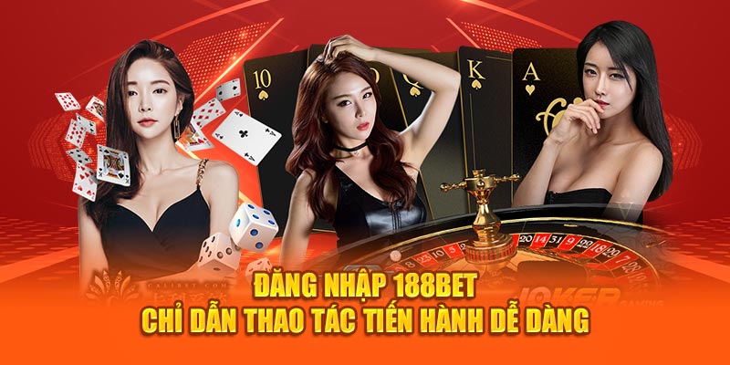 Đăng nhập 188Bet với những hướng dẫn chi tiết từng bước giúp tân binh dễ dàng truy cập và tham gia trải nghiệm cá cược một cách nhanh chóng và tiện lợi.